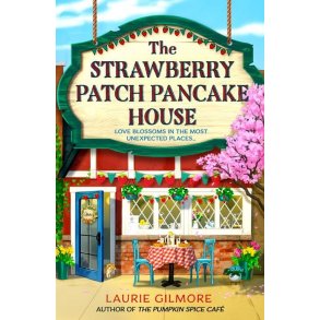 The Strawberry Patch Pancake House af Laurie Gilmore