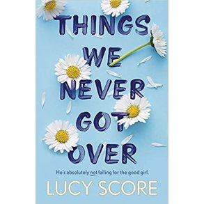 Things We Never Got Over af Lucy Score