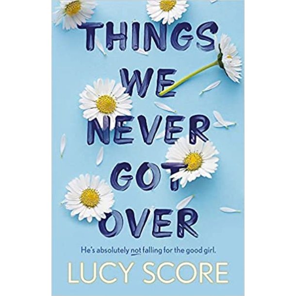 Things We Never Got Over af Lucy Score