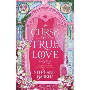 A Curse for True Love af Stephanie Garber