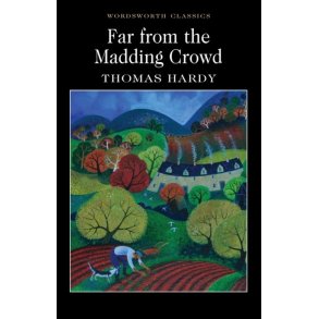 Far from the Madding Crowd af Thomas Hardy