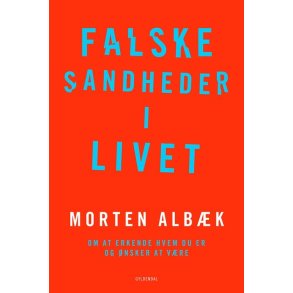 Falske sandheder i livet af Morten Albk