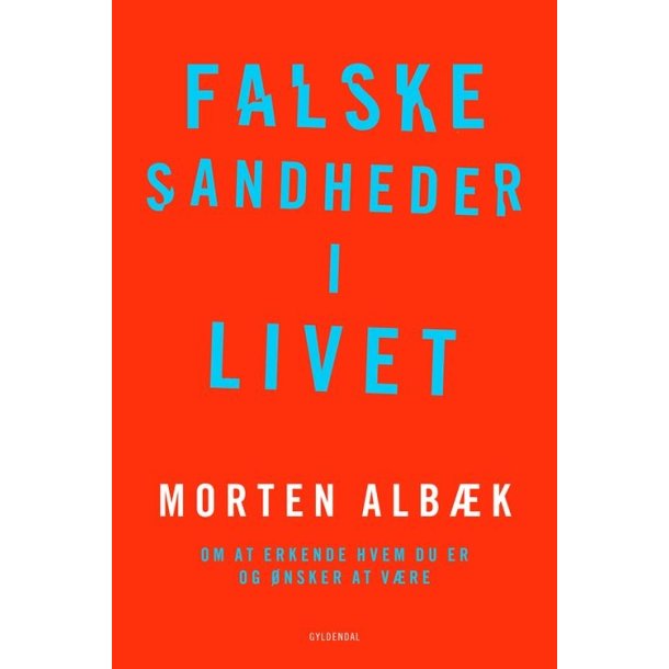 Falske sandheder i livet af Morten Alb�k