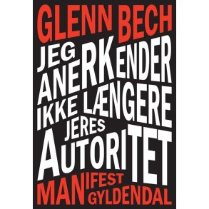 Jeg anerkender ikke l�ngere jeres autoritet af Glenn Bech
