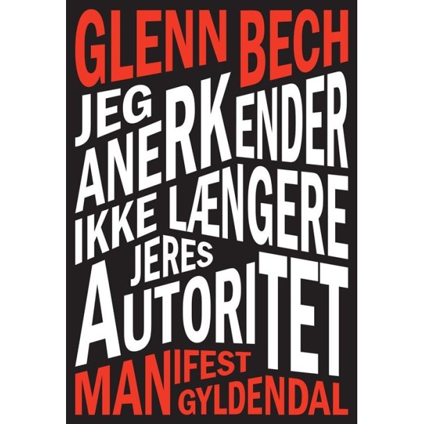 Jeg anerkender ikke l�ngere jeres autoritet af Glenn Bech