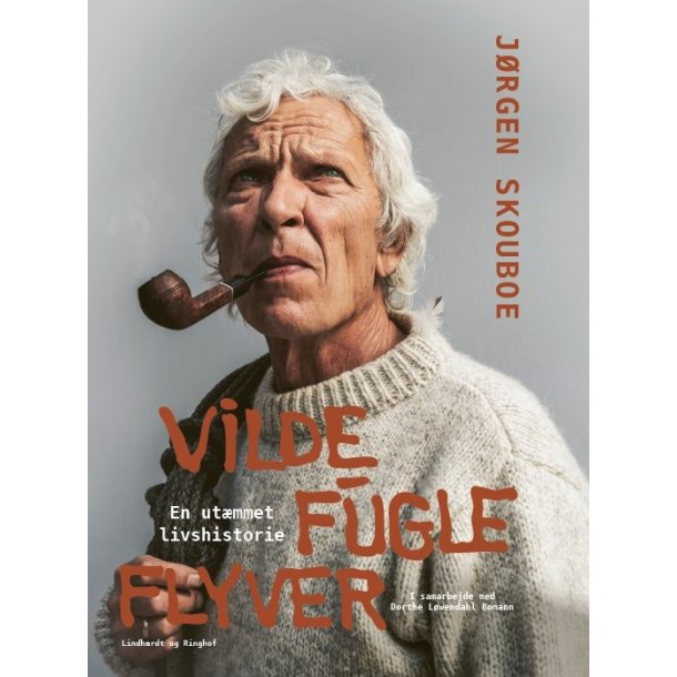 Vilde fugle flyver - en utmmet livshistorie af Dorthe Lwendahl Bomann;Jrgen Skouboe