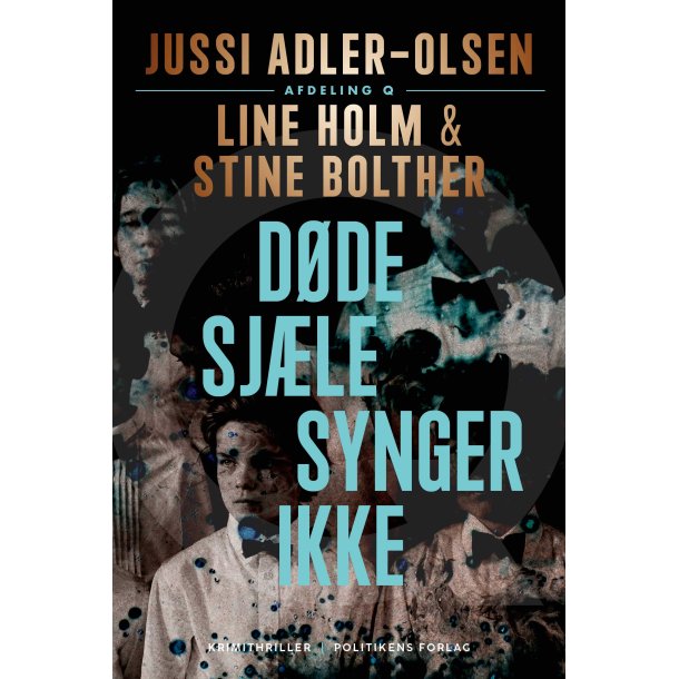 Dde sjle synger ikke af Jussi Adler-Olsen;Line Holm og Stine Bolther
