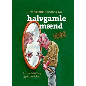 Den STORE hndbog for halvgamle mnd af Bjarne Schilling og Gorm Vlver