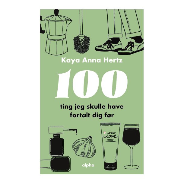 100 ting jeg skulle have fortalt dig f�r af Kaya Anna Hertz