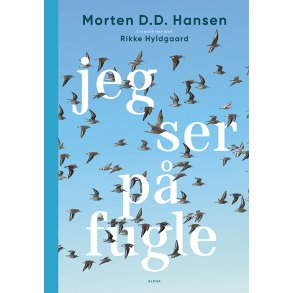 Jeg ser p� fugle af Morten D.D. Hansen & Rikke Hyldgaard