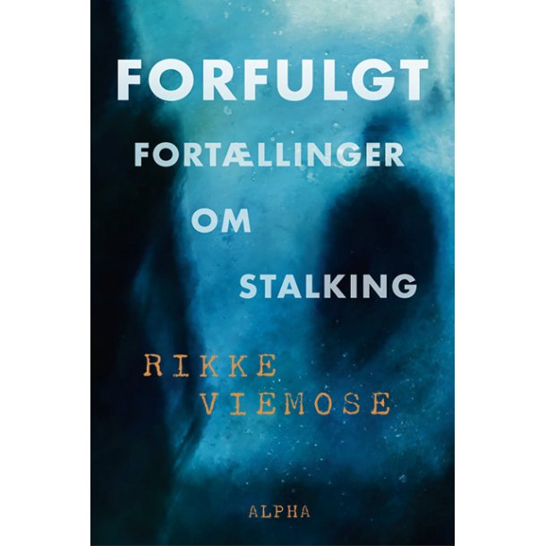 Forfulgt af Rikke Viemose