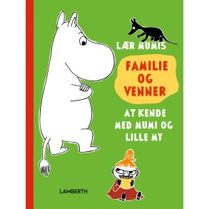 Lr Mumis familie og venner at kende med Mumi og lille My af Katariina Heilala