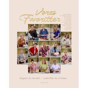 Vores Favoritter - Bagere du kender - opskrifter du vil elske