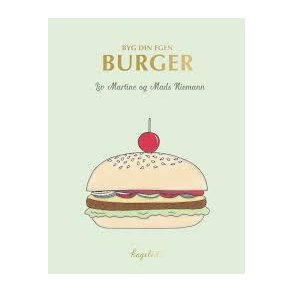 Byg din egen burger af Liv Martine og Simone Thorup Eriksen