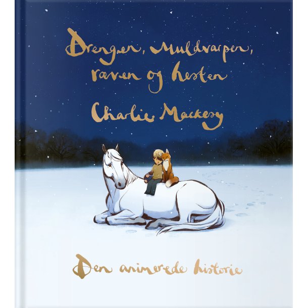 Drengen, muldvarpen, rven og hesten, den animerede historie af Charlie Mackesy