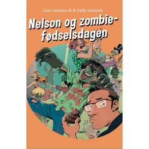 Nelson og zombiefdselsdagen af Line Leonhardt & Palle Schmidt
