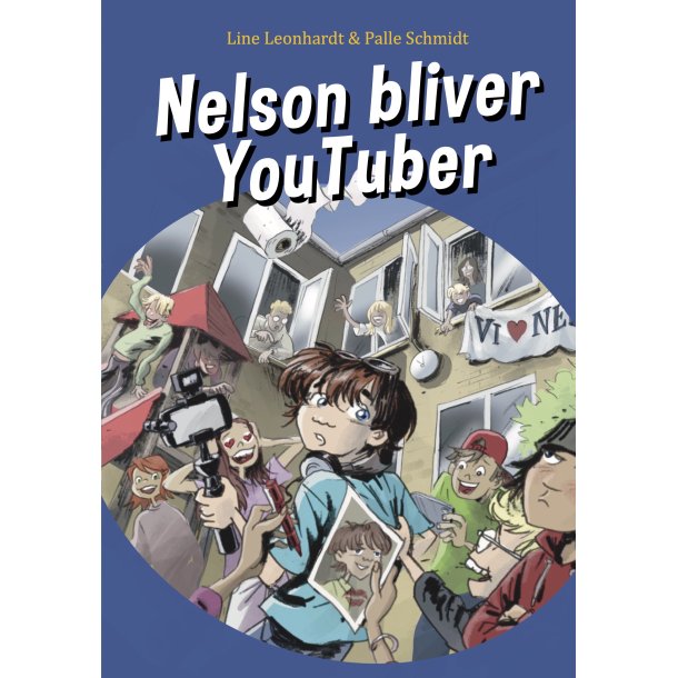 Nelson bliver YouTuber af Line Leonhardt &amp; Palle Schmidt