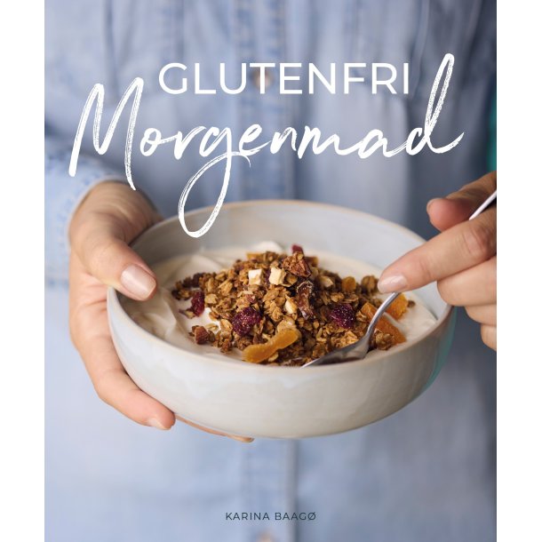 Glutenfri Morgenmad af Karina Baag�