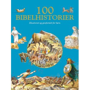 100 Bibelhistorier - Illustreret og genfortalt for brn
