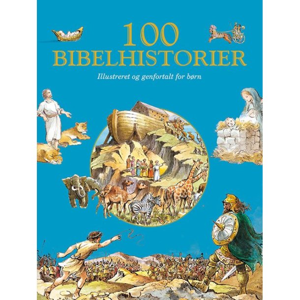 100 Bibelhistorier - Illustreret og genfortalt for brn