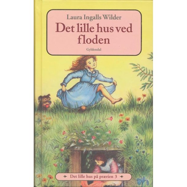 Det lille hus p� pr�rien 3 - Det lille hus ved floden af Laura Ingalls Wilder