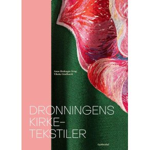 Dronningens kirketekstiler af Anne Hedeager Krag & Vibeke Lindhardt