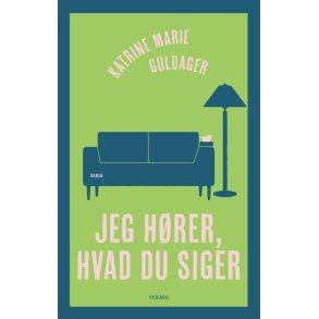 Jeg hrer, hvad du siger af Katrine Marie Guldager