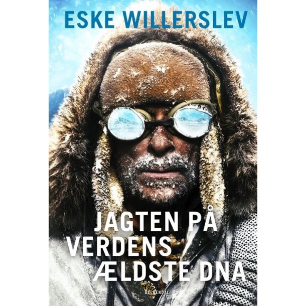 Jagten p� verdens �ldste DNA af Eske Willerslev