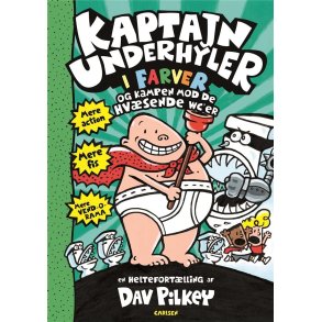 Kaptajn Underhyler i farver (2) - Kampen mod de hvsende wc'er af Dav Pilkey