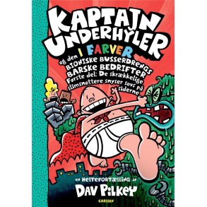 Kaptajn Underhyler i farver (6) af Dav Pilkey