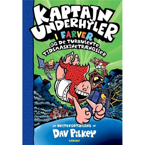 Kaptajn Underhyler i farver (8) - Kaptajn Underhyler og de tubulente tidsmaskinetr�ngsler af Dav Pilkey