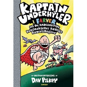 Kaptajn Underhyler i farver (10) af Dav Pilkey