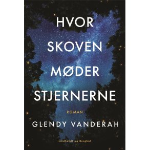 Hvor skoven mder stjernernea af Glendy Vanderah