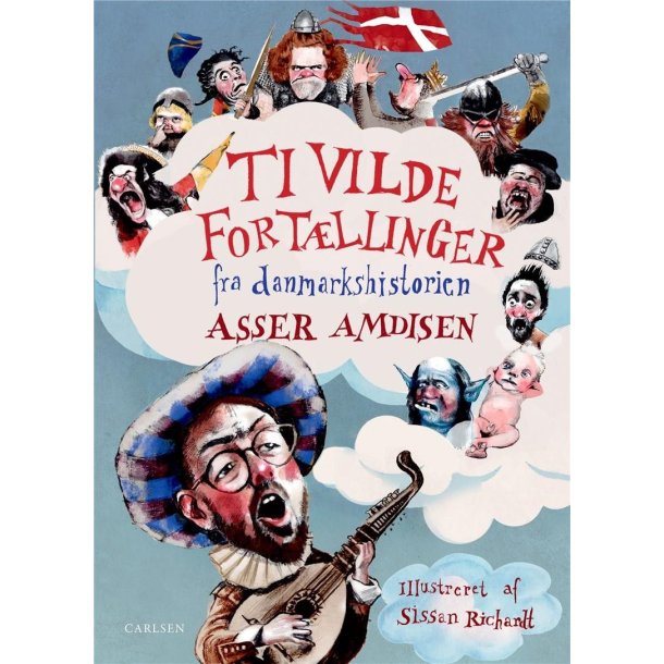 Ti vilde fortllinger fra danmarkshistorien af Asser Amdisen