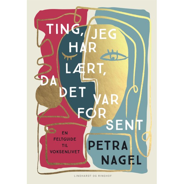 Ting, jeg har lrt, da det var for sent af  Petra Nagel