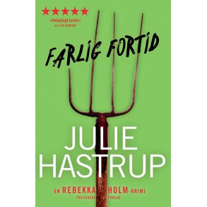Farlig fortid af Julie Hastrup