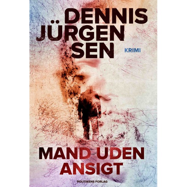 Mand uden ansigt af Dennis J&uuml;rgensen