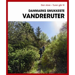 Den store Turen gr til Danmarks smukkeste vandreruter af Gunhild Riske