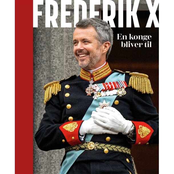 Frederik X - En konge bliver til af Anne Sofie Kragh