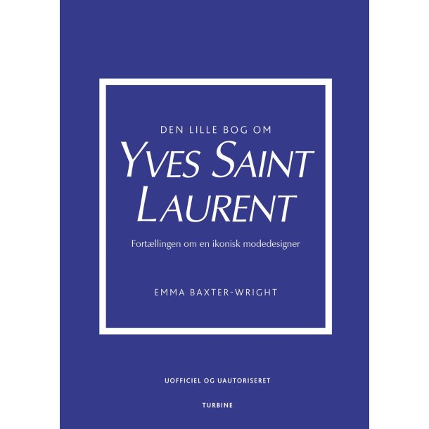 Den lille bog om Yves Saint Laurent af Emma Baxter-Wright |
