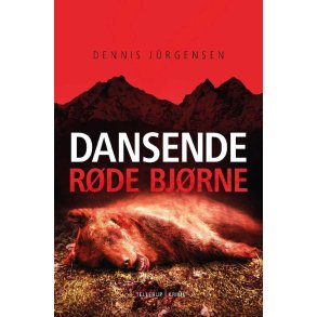 En Roland Triel-krimi #2: Dansende Rde Bjrne af Dennis Jürgensen