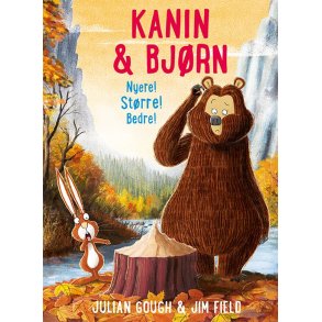 Kanin & Bjrn 4: Nyere! Strre! Bedre! af Julian Gough & Jim Field