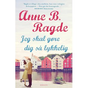 Jeg skal gre dig s lykkelig, hb af Anne B. Ragde