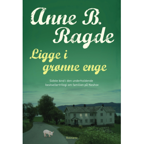 Ligge i grnne enge af Anne B. Ragde