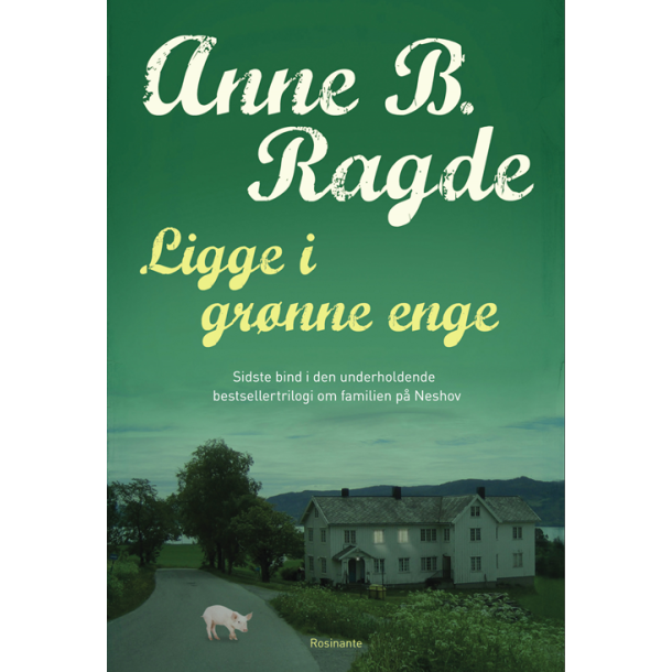 Ligge i gr�nne enge af Anne B. Ragde