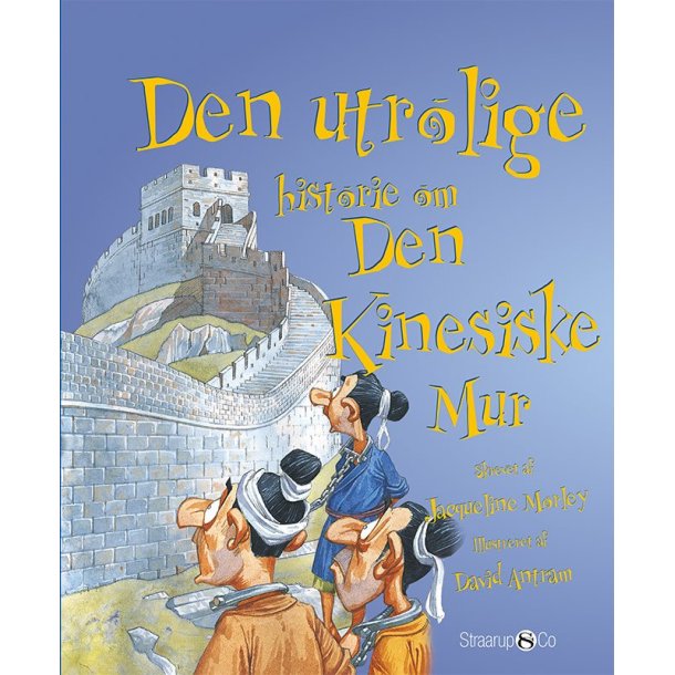 Den utrolige historie om Den Kinesiske Mur af Jacqueline Morley