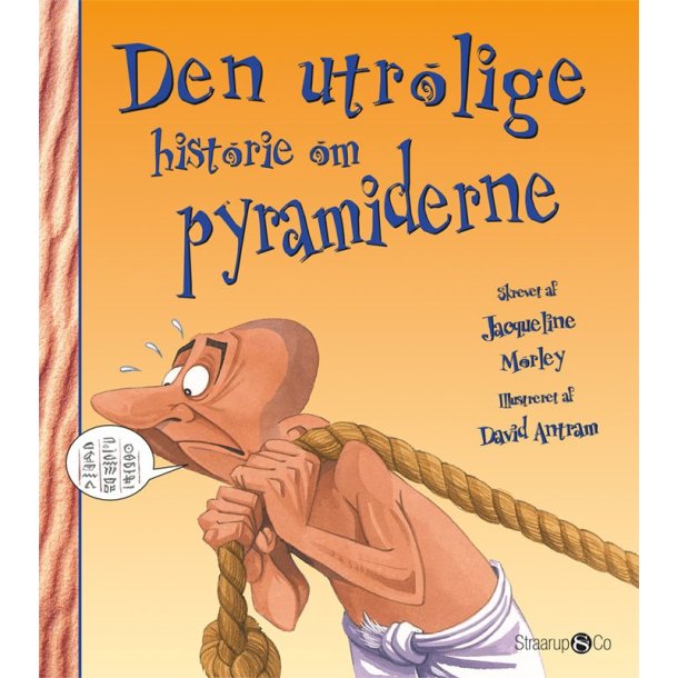 Den utrolige historie om pyramiderne af Jacqueline Morley