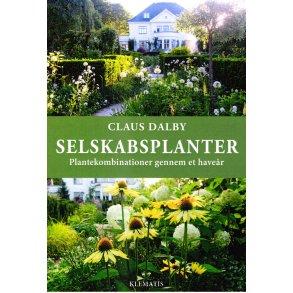 Selskabsplanter - Plantekombinationer gennem et haver af Claus Dalby