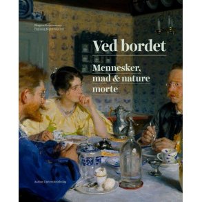 Ved bordet af Lise Bek, Tine Nielsen Fabienke, Mette Bgh Jensen, Caroline Nyvang, Gertrud llgaard