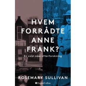 Hvem forr�dte Anne Frank af Rosemary Sullivan